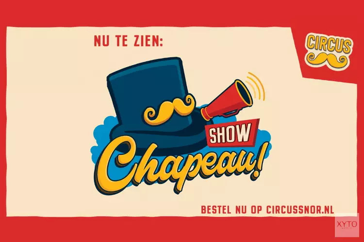 Circus Snor reist deze zomer door het land met nieuwe show Chapeau!